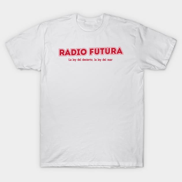 Radio Futura, La ley del desierto, la ley del mar T-Shirt by PowelCastStudio